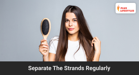 Separate The Strands Regularly