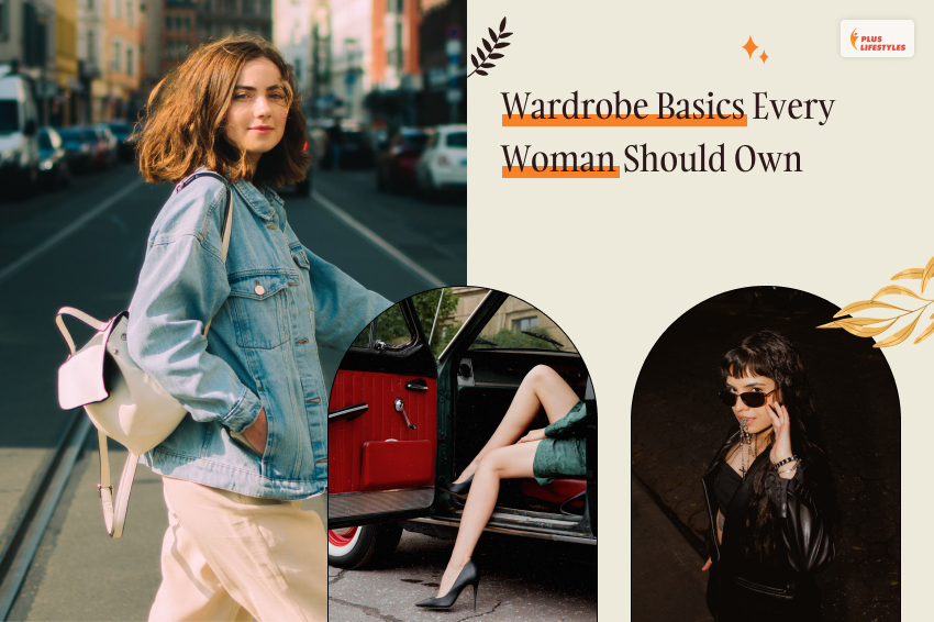 Wardrobe Basics Every Woman Should Own