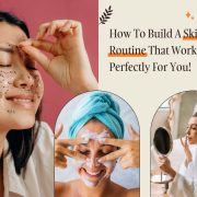 how to build a skincare routine