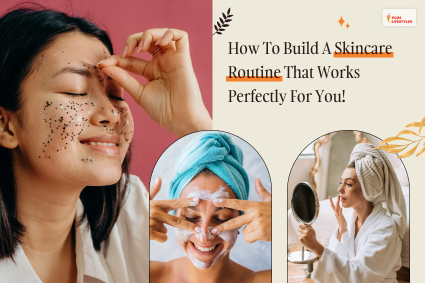 how to build a skincare routine