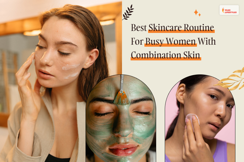 skin care routine for combination skin