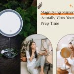 Magnifying Mirror: How It Actually Cuts Your Morning Prep Time